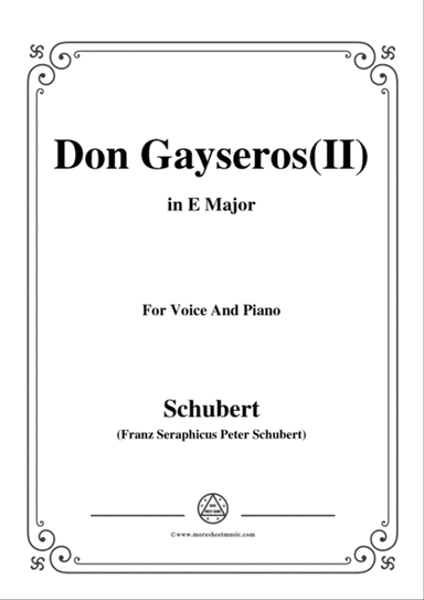 Schubert-Don Gayseros(II),in E Major,D.93 No.2,for Voice and Piano