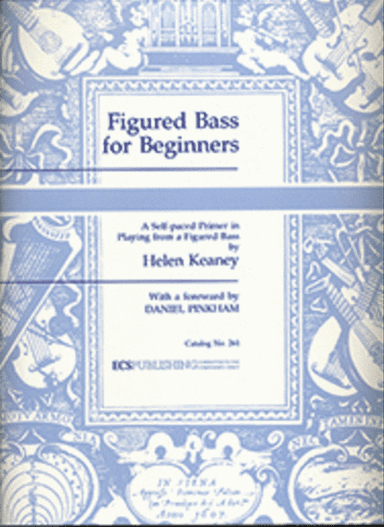 Figured Bass for Beginners A Self-Paced Primer in Playing from a Figured Bass