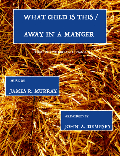 Christmas Medley (What Child is This / Away in a Manger): Trio for Two Guitars and Piano