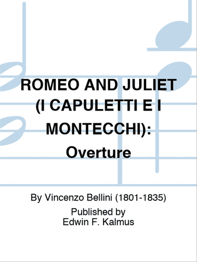 ROMEO AND JULIET (I CAPULETTI E I MONTECCHI): Overture