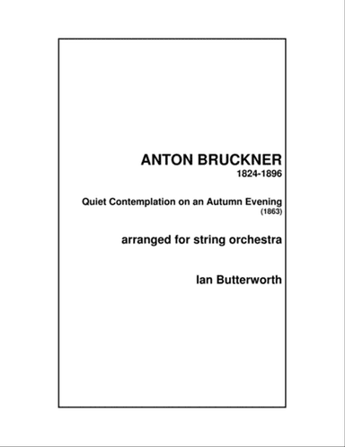BRUCKNER Quiet Contemplation on an Autumn Evening for string orchestra