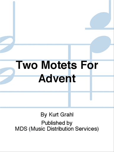 Two Motets for Advent