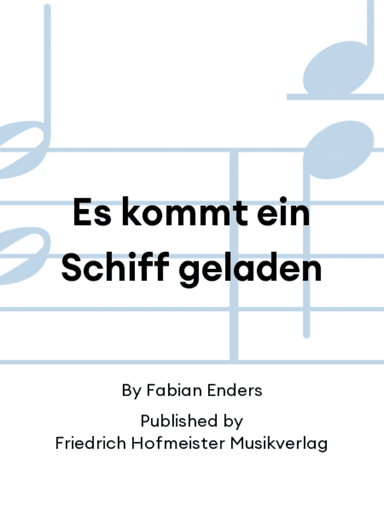 Es kommt ein Schiff geladen