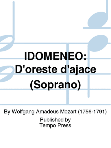 IDOMENEO: D'oreste d'ajace (Soprano)