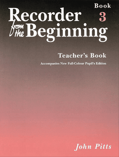 Recorder from the Beginning - Teacher's Book 3