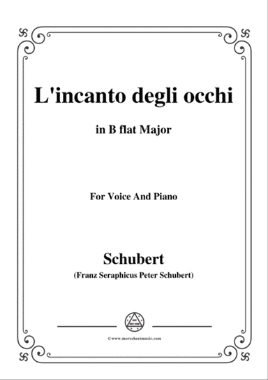 Schubert-L’incanto degli occhi,in B flat Major,Op.83,No.1,for Voice and Piano