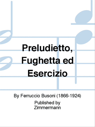 Preludietto, Fughetta ed Esercizio