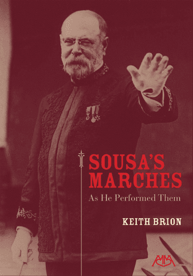 Sousa's Marches - As He Performed Them
