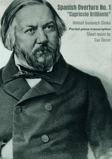Mikhail Glinka - Spanish Overture No. 1 "Capriccio Brilliante" (Partial Piano Transcription)