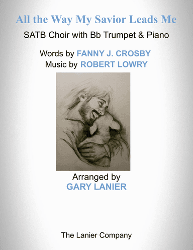 ALL THE WAY MY SAVIOR LEADS ME (SATB Choir with Bb Trumpet & Piano - Octavo plus Trumpet & Choir Par