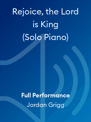 Rejoice, the Lord is King (Solo Piano)