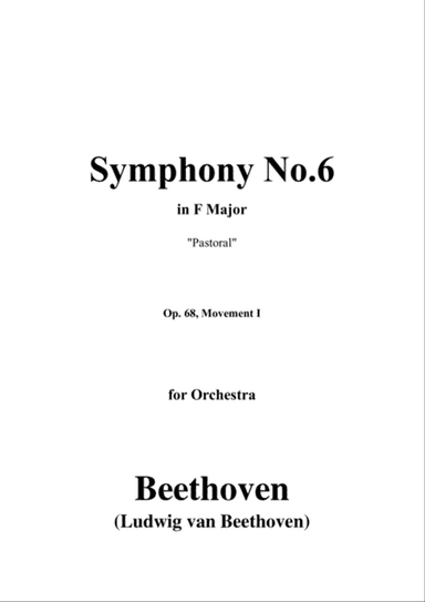 Beethoven-Symphony No.6(Pastoral),Op.68,Movement I,for Orchestra