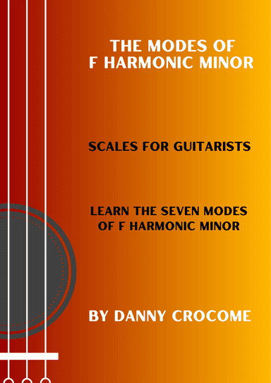 The Modes of F Harmonic Minor (Scales for Guitarists)