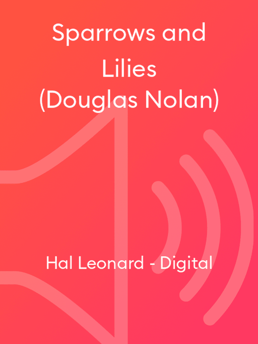 Sparrows and Lilies (Douglas Nolan)