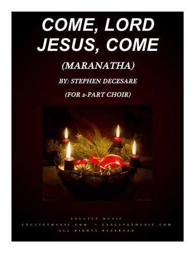 Come, Lord Jesus, Come (Maranatha) (2-part choir)