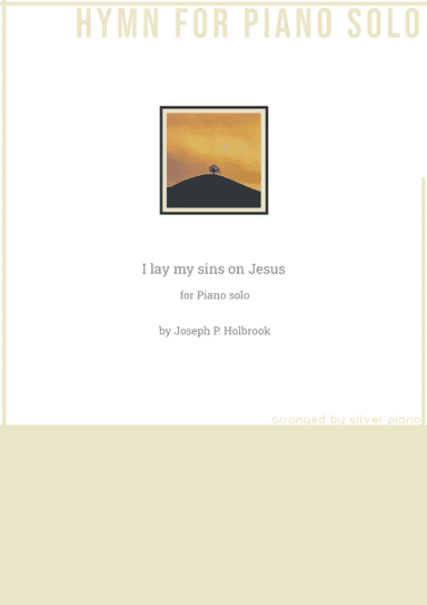 I lay my sins on Jesus (PIANO HYMN)