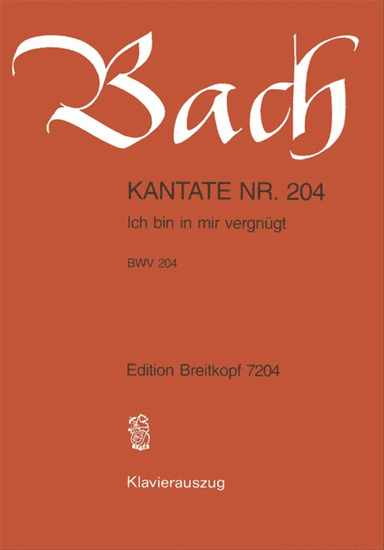 Cantata BWV 204 "Ich bin mir vergnuegt"