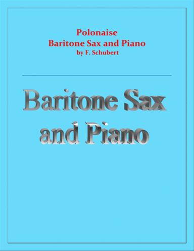 Polonaise - F. Schubert - For Baritone Sax and Piano - Intermediate