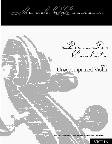 Poem For Carlita (for unaccompanied violin)
