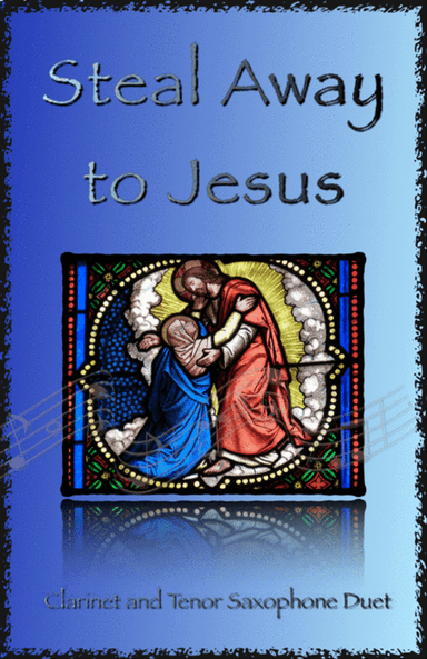 Steal Away to Jesus, Gospel Song for Clarinet and Tenor Saxophone Duet