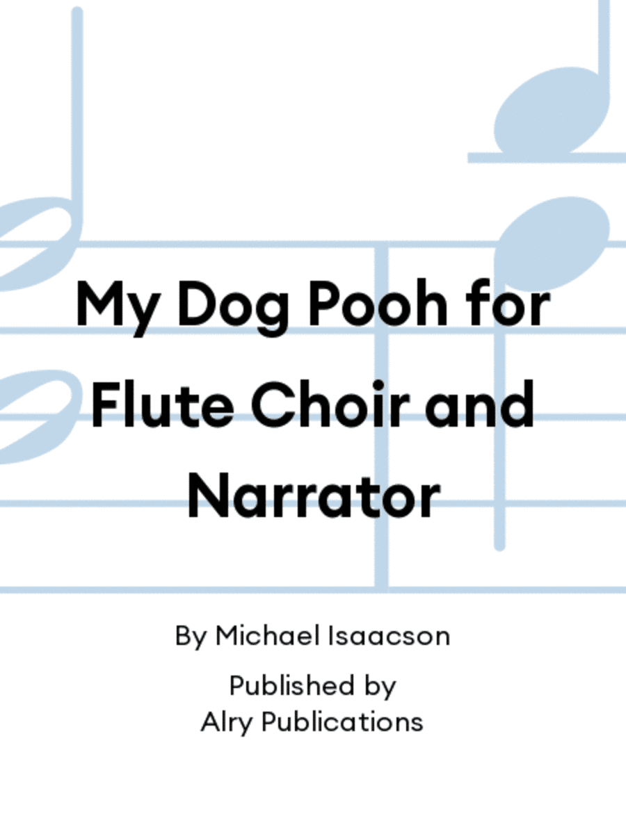 My Dog Pooh for Flute Choir and Narrator