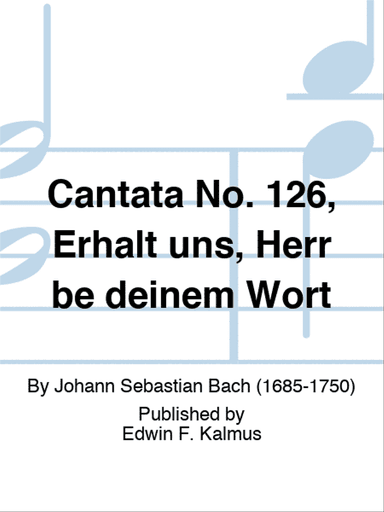 Cantata No. 126, Erhalt uns, Herr be deinem Wort