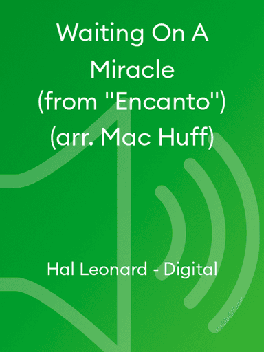 Waiting On A Miracle (from "Encanto") (arr. Mac Huff)