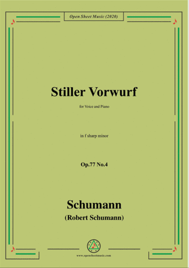 Schumann-Stiller Vorwurf,Op.77,No.4,in f sharp minor,for Voice&Piano
