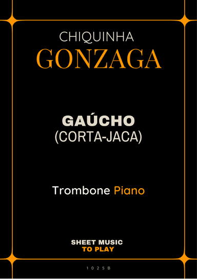 Gaúcho (Corta-Jaca) - Trombone and Piano (Full Score and Parts)