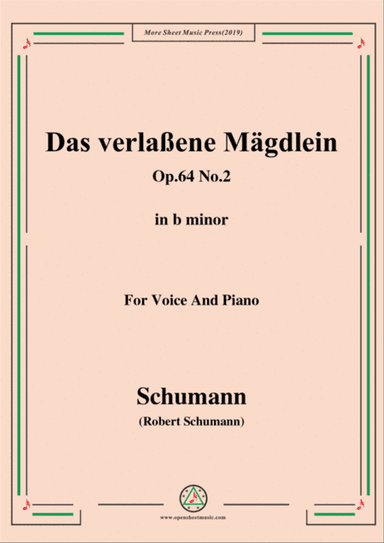 Schumann-Das verlaßene Mägdlein,Op.64 No.2,in b minor,for Voice&Pno