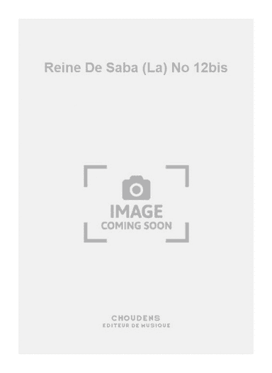 Reine De Saba (La) No 12bis
