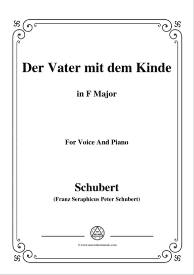 Schubert-Der Vater mit dem Kinde,in F Major,for Voice and Piano