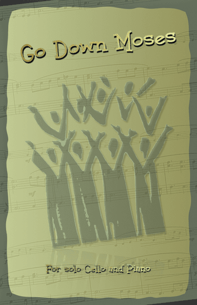 Go Down Moses, Gospel Song for Cello and Piano