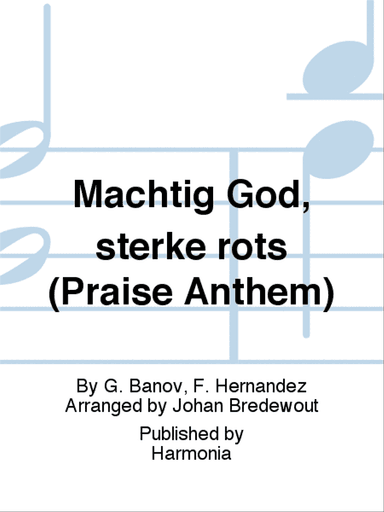 Machtig God, sterke rots (Praise Anthem)