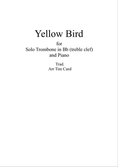 Yellow Bird. For Trombone/Euphonium in Bb (treble clef) and Piano