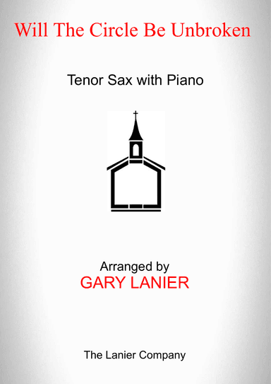 WILL THE CIRCLE BE UNBROKEN (Tenor Sax with Piano - Score & Part included)