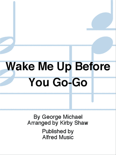 Wake Me Up Before You Go-Go