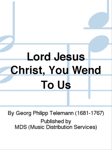 Lord Jesus Christ, you wend to us 9