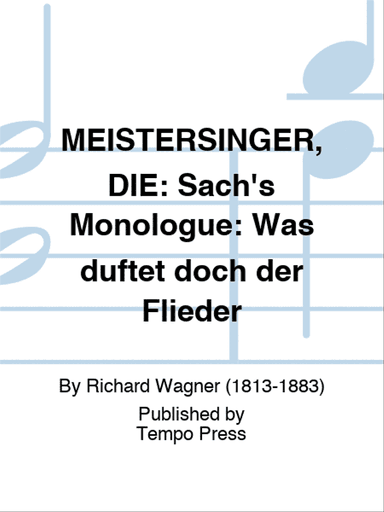 MEISTERSINGER, DIE: Sach's Monologue: Was duftet doch der Flieder