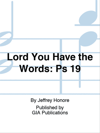 Lord, You Have the Words: Psalm 19