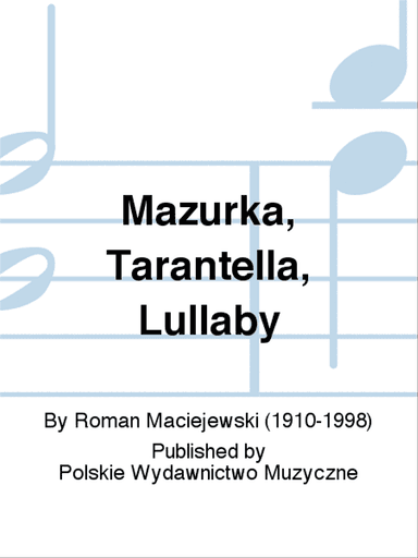 Mazurka, Tarantella, Lullaby