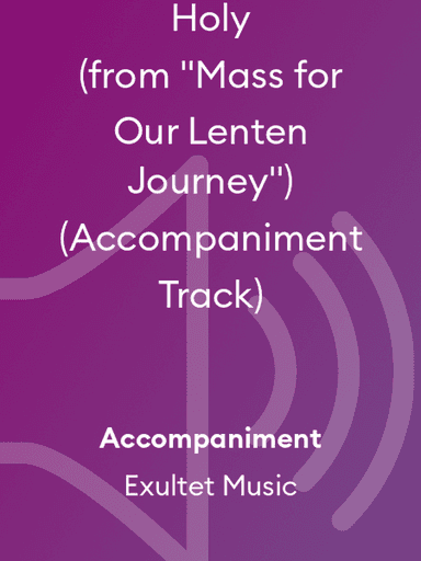 Holy (from "Mass for Our Lenten Journey") (Accompaniment Track)