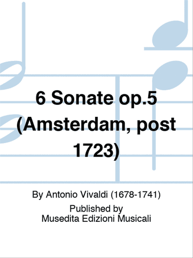 6 Sonate op.5 (Amsterdam, post 1723)