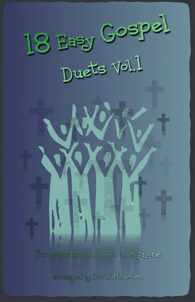 18 Easy Gospel Duets Vol.1 for Soprano and Alto Saxophone