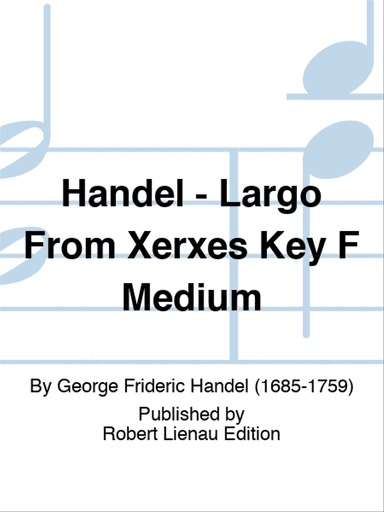 Handel - Largo From Xerxes Key F Medium