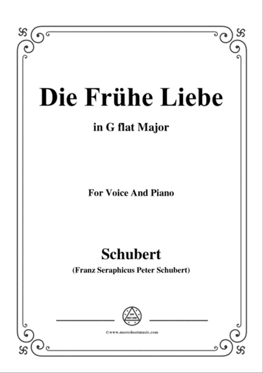Schubert-Die Frühe Liebe,in G flat Major,for Voice&Piano