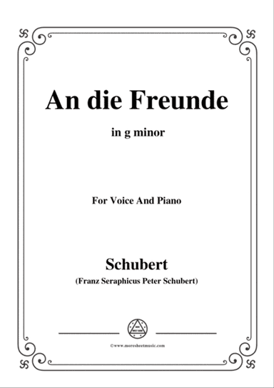 Schubert-An die Freunde(To My Friends),D.654,in g minor,for Voice&Piano