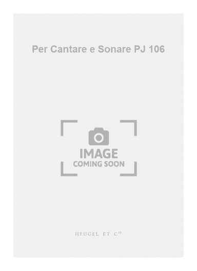 Per Cantare e Sonare PJ 106