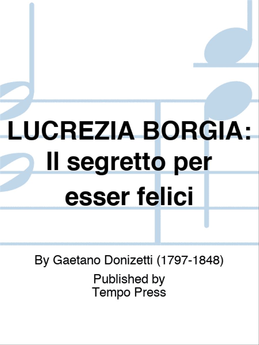LUCREZIA BORGIA: Il segretto per esser felici