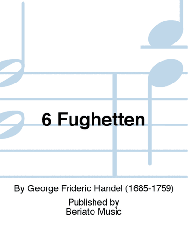 6 Fughetten